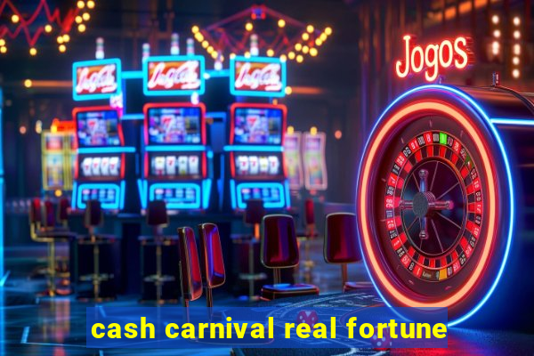 cash carnival real fortune